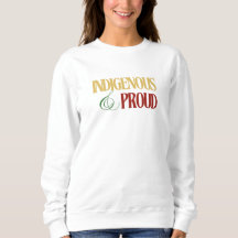 Women's Indigenous & Proud Sweatshirt
