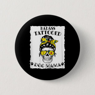 Womens Inked Mama Tattoo Mom Tattoo Dog Mom With T 2 Inch Round Button