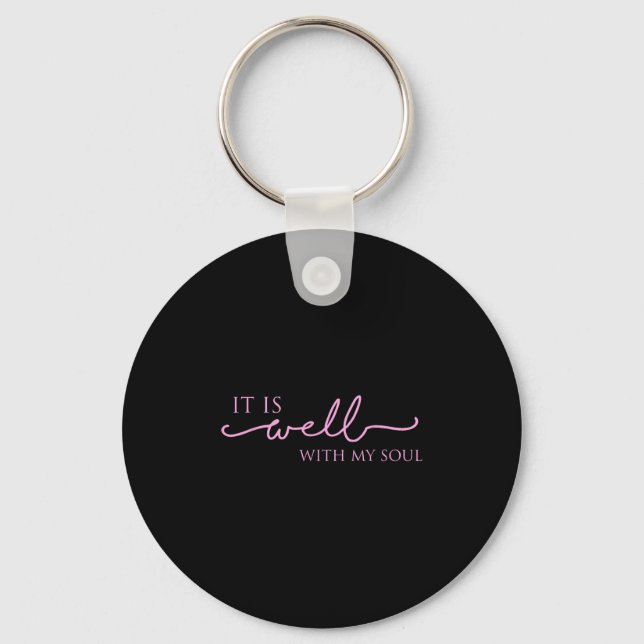 Women's It Is Well With My Soul Nk Motivation  Keychain (Front)