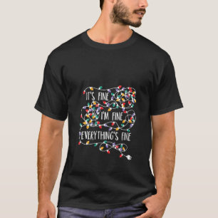Womens It s Fine I m Fine Everything Is Fine Chris T-Shirt