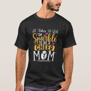 Womens it Takes A lot Of Sparkle To Be A Cheer Mom T-Shirt