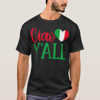 Womens Italy Born Funny Ciao Y'All Real Italian T-Shirt
