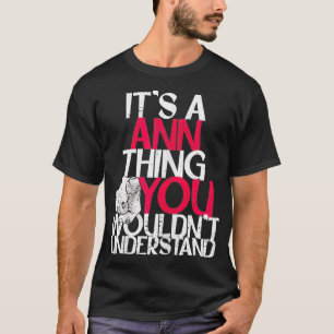 Womens It's A Ann Thing You Wouldn't Understand T-Shirt
