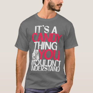 Womens Its A Candy Thing You Wouldnt Understand751 T-Shirt