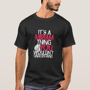 Womens It's A Miriam Thing You Wouldn't Understand T-Shirt