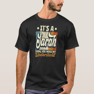 Womens It's A Sarah Thing You Wouldn't Understand T-Shirt
