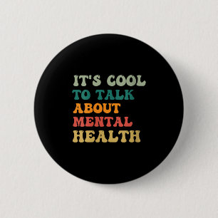 Womens Its Cool To Talk About Mental Health Awaren 2 Inch Round Button