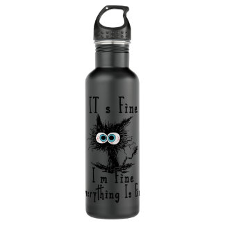 Womens It's Fine I'm Fine Everything Is Fine Funny 710 Ml Water Bottle