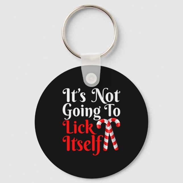 Womens It's Going To Lick Itself Funny Candy Cane  Keychain (Front)