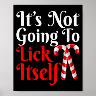 Womens It's Going To Lick Itself Funny Candy Cane Poster