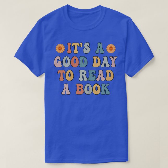 Womens It's Good Day to Read Book Funny Library Re T-Shirt (Design Front)