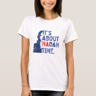 Womens It's Is About Madam Time election 2024 T-Shirt