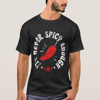 Womens Its Never Spicy Enough Hot Chili Red Pepper T-Shirt