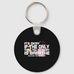 Womens Its Okay If The Only Thing You Do Today Is Keychain