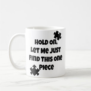 Womens Jigsaw Puzzle Piece Lover Hold On Just One Coffee Mug