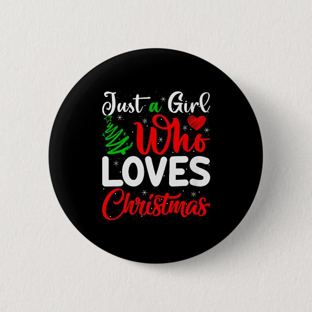 Womens Just A Girl Who Loves Christmas Funny Xmas  2 Inch Round Button (Front)