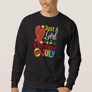 Womens Just A Girl Who Loves Christmas In July Gi Sweatshirt