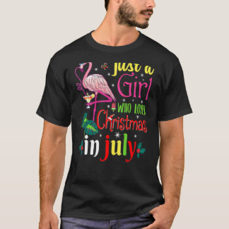 Womens Just A Girl Who Loves Christmas In July Su T-Shirt