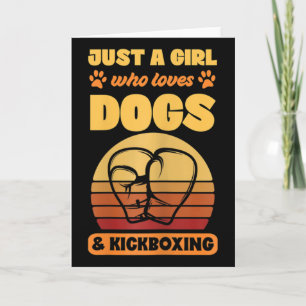 Womens Just A Girl Who Loves Dogs And Kickboxing  Card