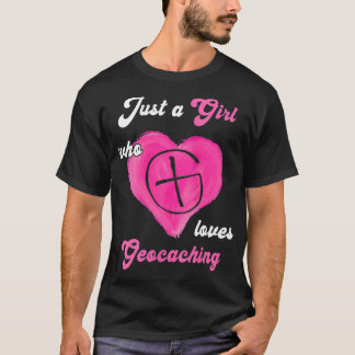 Womens Just A Girl Who Loves Geocaching Treasures  T-Shirt