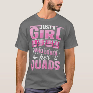 Womens Just a girl who loves her quads Quote for a T-Shirt