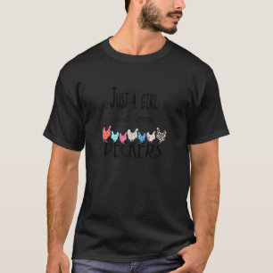 Womens Just A Girl Who Loves Peckers Chicken Farme T-Shirt
