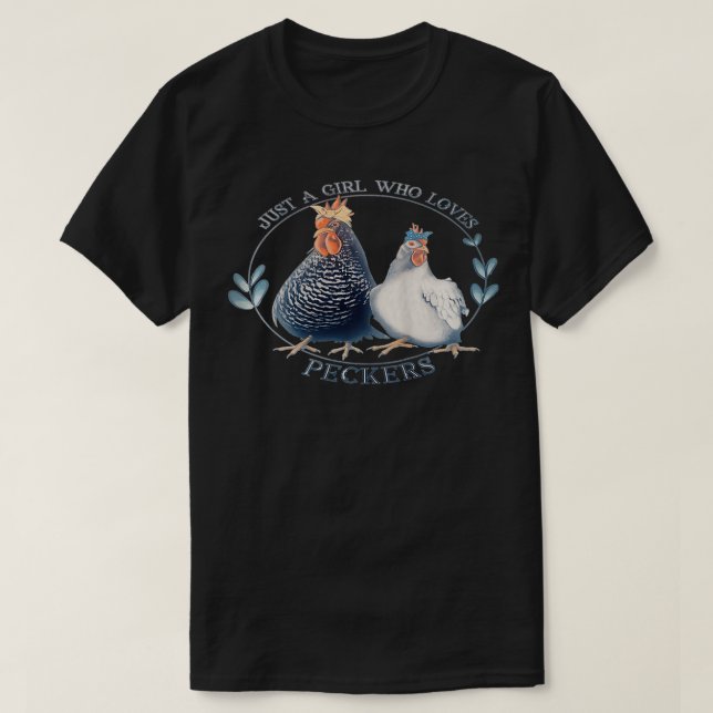 Womens Just A Girl Who Loves Peckers Chicken Funny T-Shirt (Design Front)