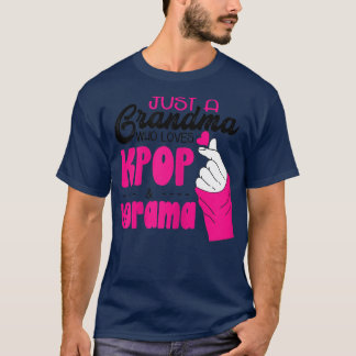 Womens Just A Grandma Who Loves Kpop And Kdram Mot T-Shirt