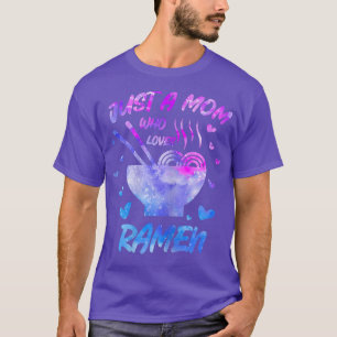 Womens Just A Mom Who Loves Ramen Womens Noodles L T-Shirt