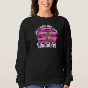 Womens Just A Mom Who Loves Wallabies Quote For A  Sweatshirt