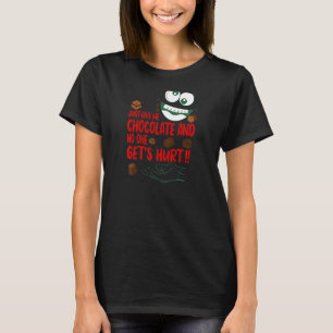 Womens Just Give Me Chocolate No One Hurt Period P T-Shirt