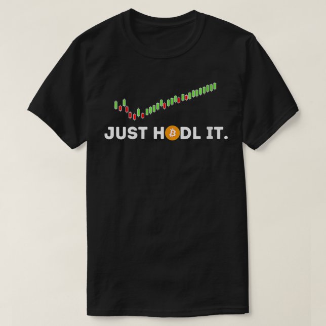Womens Just HODL It  Funny Crypto Trader BTC Bitco T-Shirt (Design Front)
