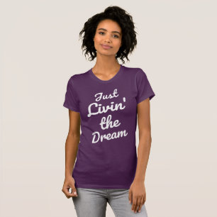 Women's "Just livin' the dream" T-Shirt