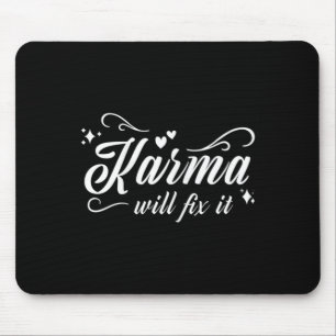 Womens Karma Will Fix It - Spiritual Motivation Qu Mouse Pad