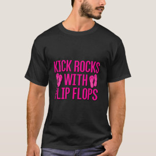 Womens Kick Rocks With Flip Flops Pink Text Design T-Shirt