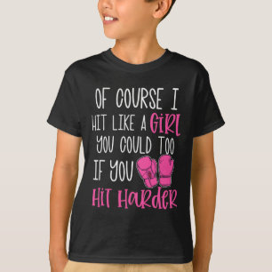 Womens Kickboxing Gift Of Course I Hit Like A Girl T-Shirt