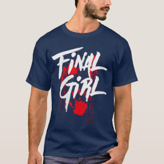 Womens Killer Final Girl For Horror Loving Girlsee T-Shirt