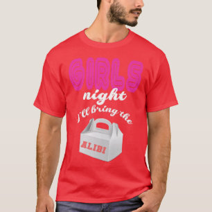 Womens Ladies Bar Gang Girls Night Ill Bring The A T-Shirt