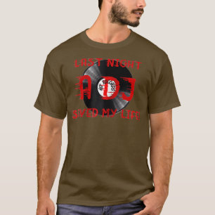 Womens Last night a DJ saved my life cotton T-Shirt