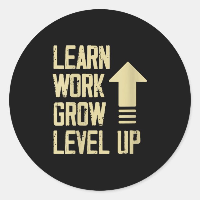 Womens Learn Work Grow Level Up Growth Success Vin Classic Round Sticker (Front)