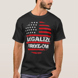 Womens Legalize Freedom Pro Constitution Proud Ame T-Shirt