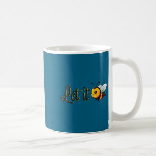Womens Let It Bee Motivational Slogan Sitive Quote Coffee Mug