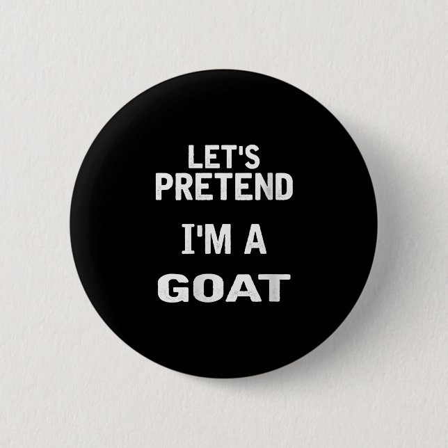 Womens Lets Pretend Im a Goat Funny Halloween 2 Inch Round Button (Front)