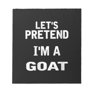 Womens Lets Pretend Im a Goat Funny Halloween Notepad