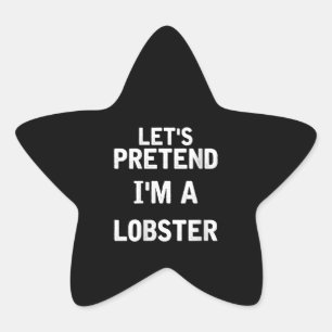 Womens Lets Pretend Im a Lobster Funny Halloween Star Sticker