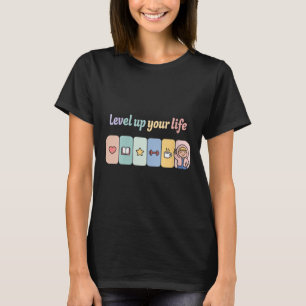 Womens Level Up Your Life Progress Bar Gamer Motiv T-Shirt