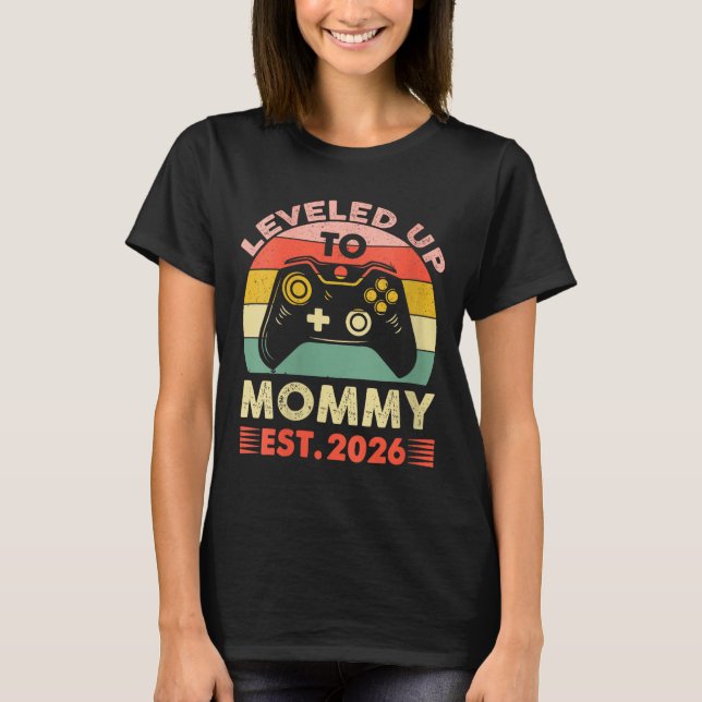 Womens Leveling Up To Mommy 2026 First Time Mom 20 T-Shirt (Front)