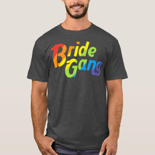 Womens LGBT Wedding Gay Marriage Bride Gang T-Shirt