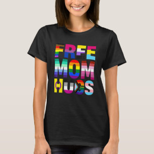 Womens Lgbtq Free Mom Hugs Pride Gay Rights Suppor T-Shirt