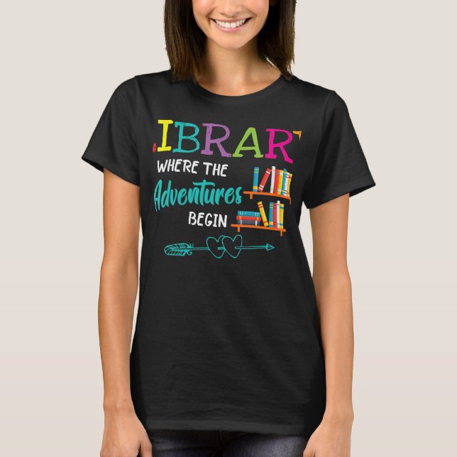 Womens Librarian Library Books Where Adventures Be T-Shirt (Front)